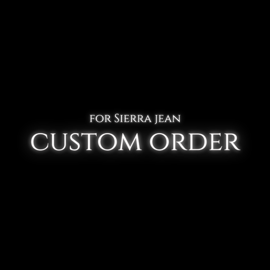 Custom Order - Sierra Jean